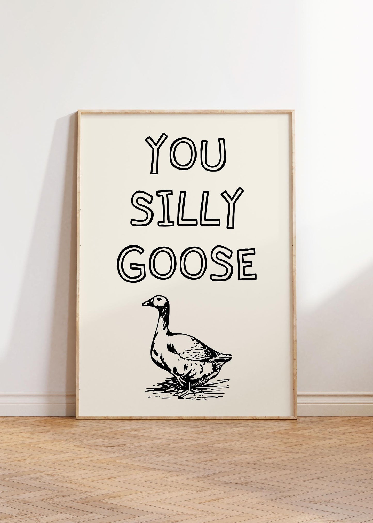 You Silly Goose