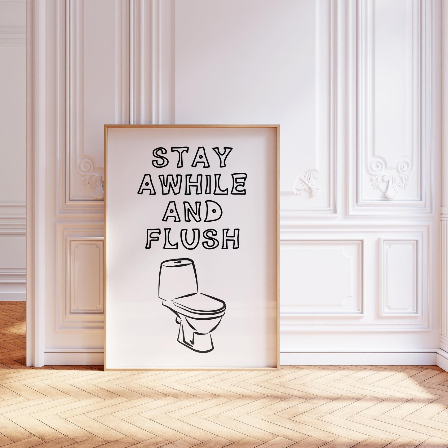 Stay Awhile and Flush