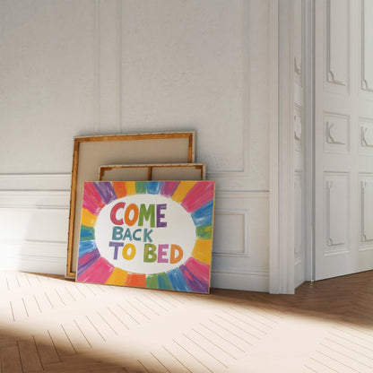 Come Back To Bed