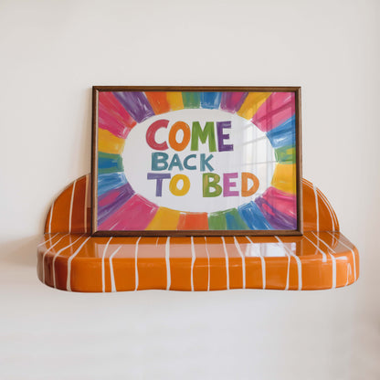 Come Back To Bed