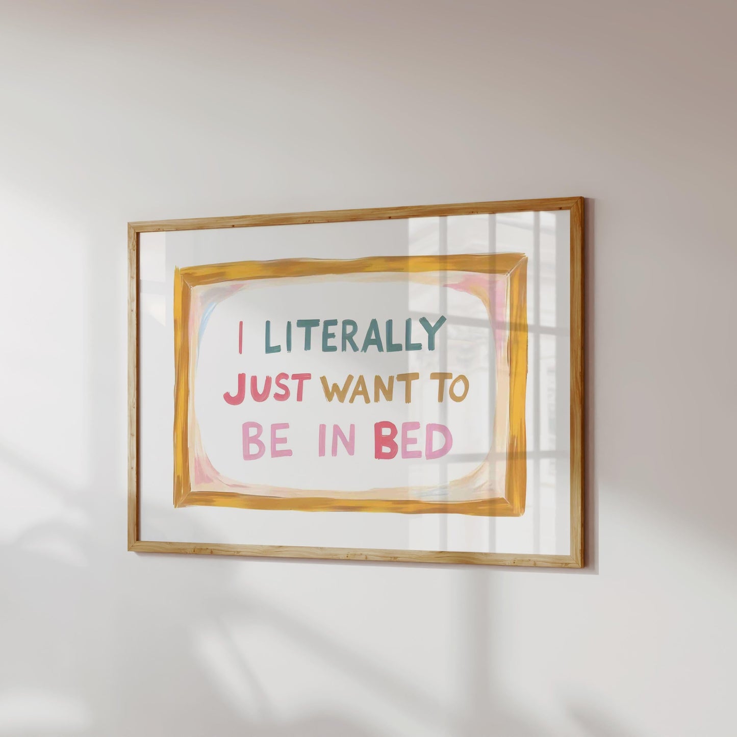 I Literally Just Want To Be In Bed