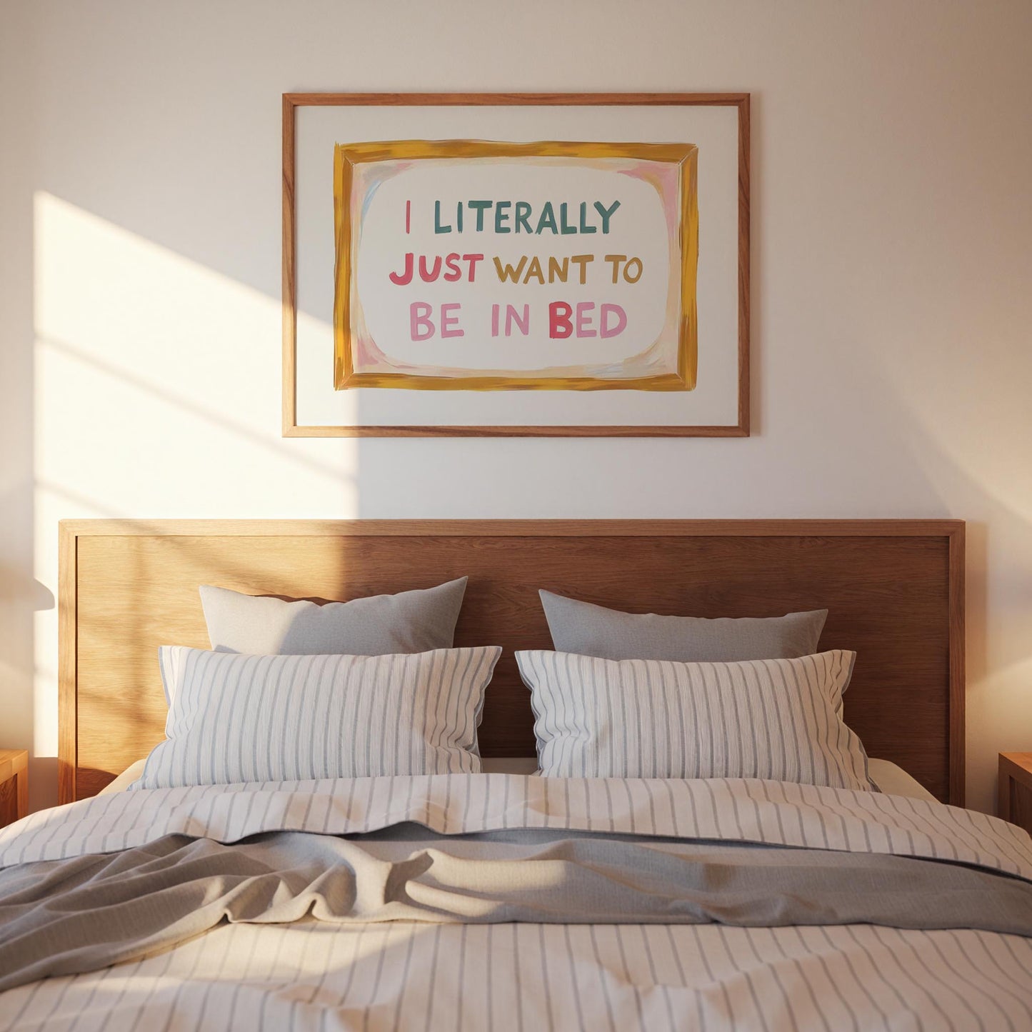 I Literally Just Want To Be In Bed